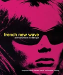 French New Wave: Revolution Design By Christopher Frayling & Tony Nourmand. Price: $59.95.